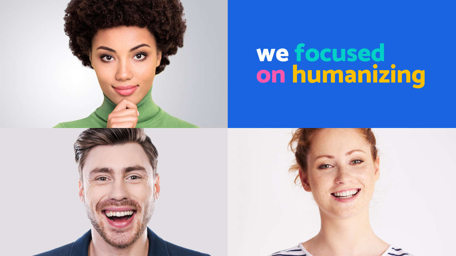 "we focused on humanizing" text over a collage of headshots